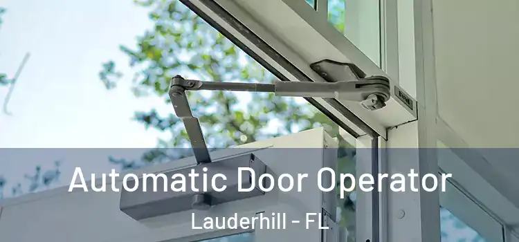 Automatic Door Operator Lauderhill - FL
