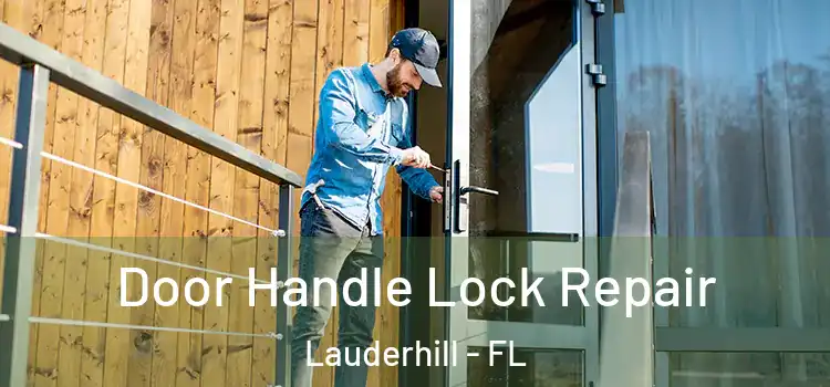 Door Handle Lock Repair Lauderhill - FL