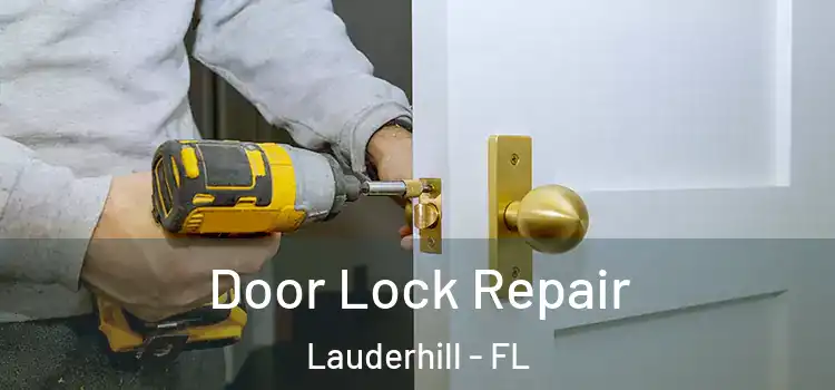 Door Lock Repair Lauderhill - FL