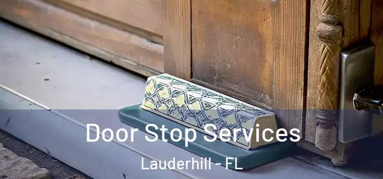 Door Stop Services Lauderhill - FL