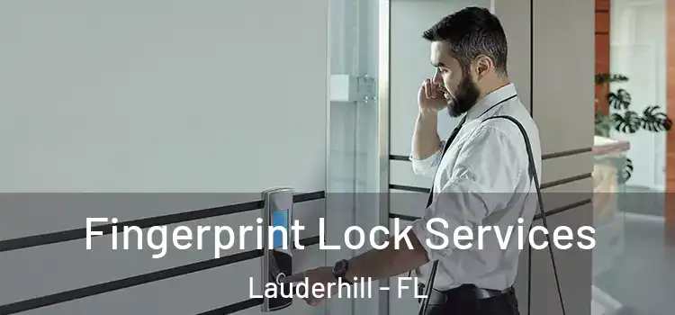  Fingerprint Lock Services Lauderhill - FL