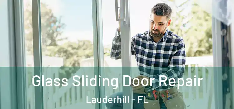 Glass Sliding Door Repair Lauderhill - FL