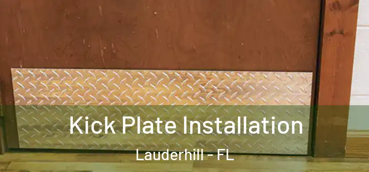 Kick Plate Installation Lauderhill - FL