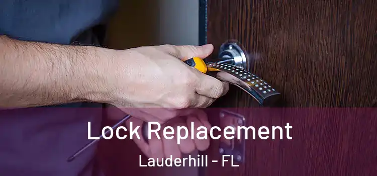 Lock Replacement Lauderhill - FL