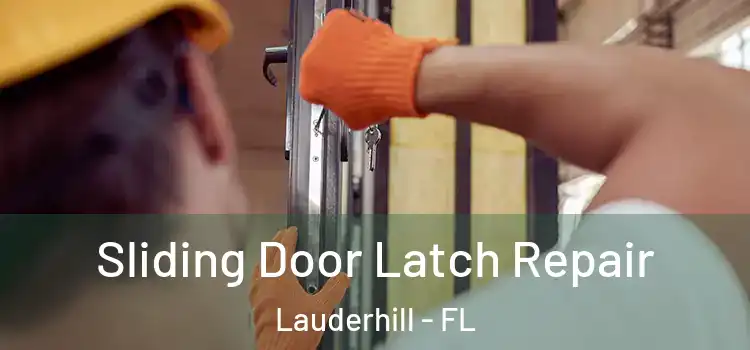  Sliding Door Latch Repair Lauderhill - FL