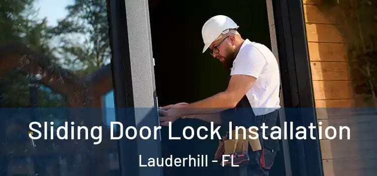 Sliding Door Lock Installation Lauderhill - FL