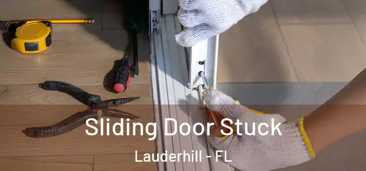  Sliding Door Stuck Lauderhill - FL